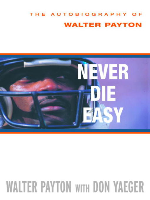 Title details for Never Die Easy by Walter Payton - Available